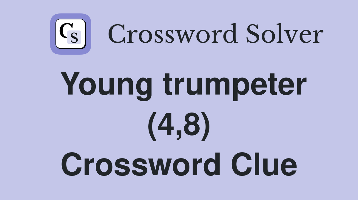 Young trumpeter (4,8) Crossword Clue
