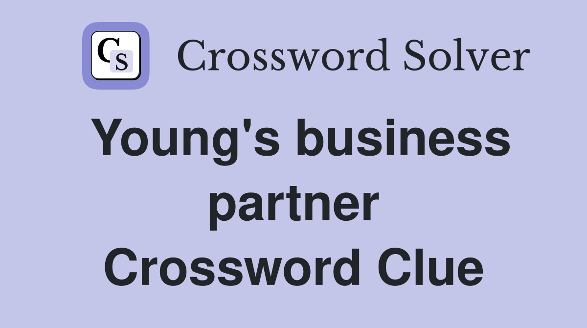 Young's business partner Crossword Clue
