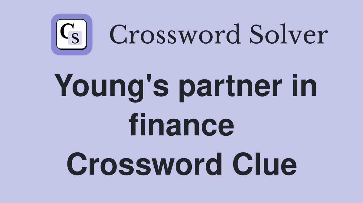 Young's partner in finance Crossword Clue