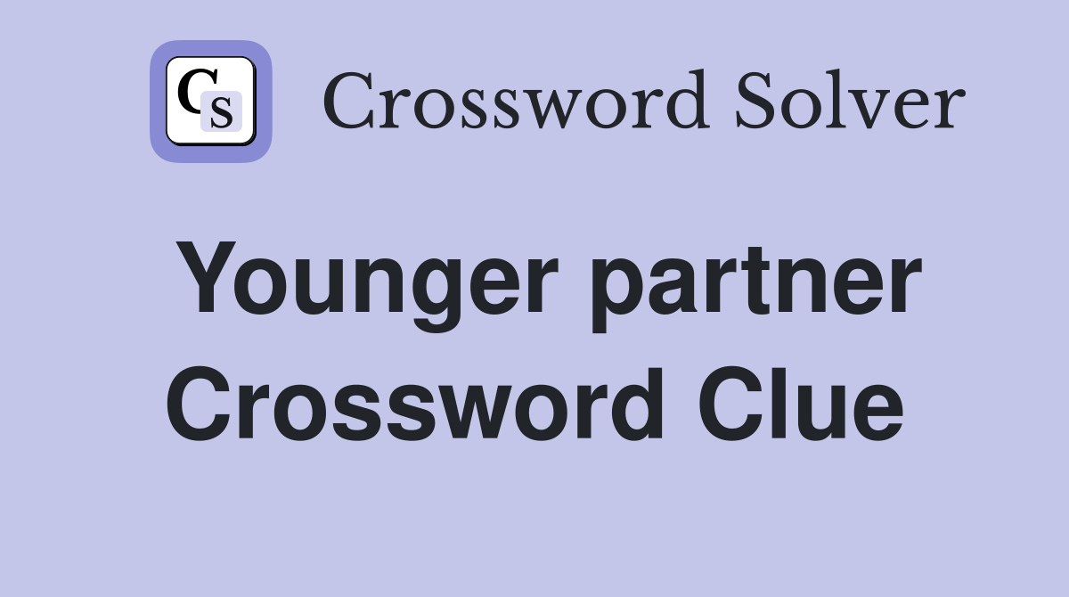Younger partner Crossword Clue
