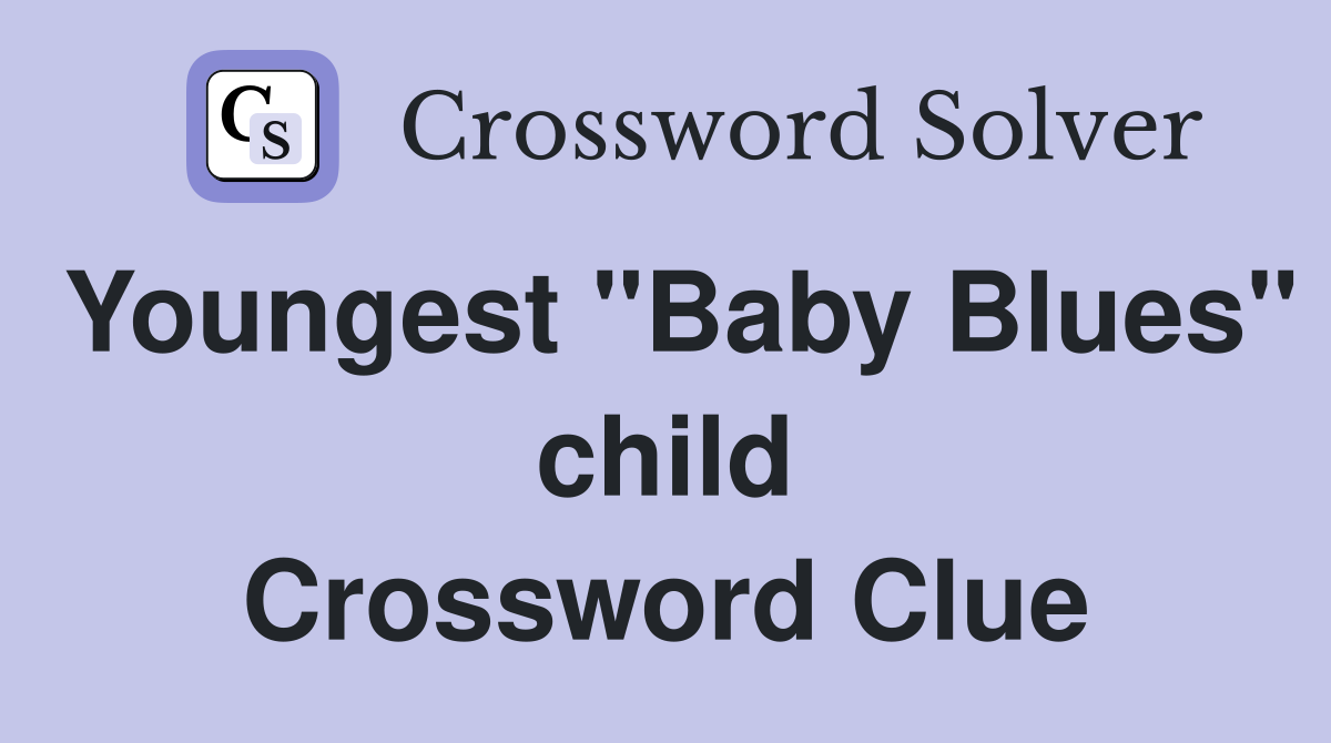 Youngest "Baby Blues" child Crossword Clue
