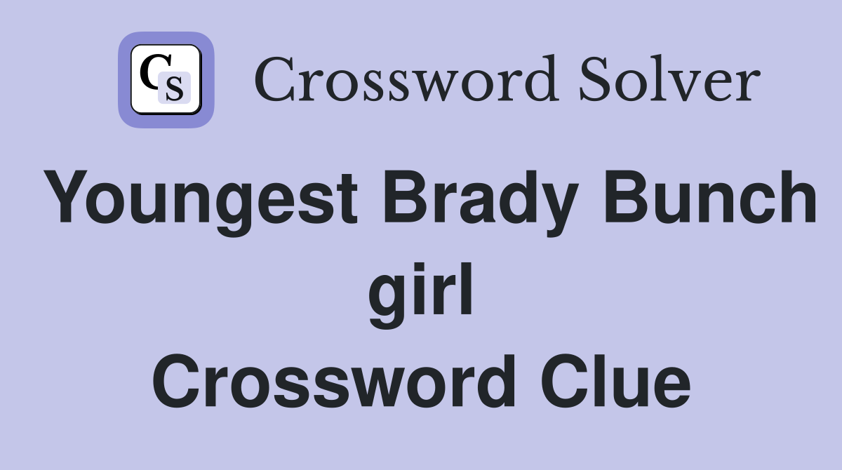 Youngest Brady Bunch girl Crossword Clue