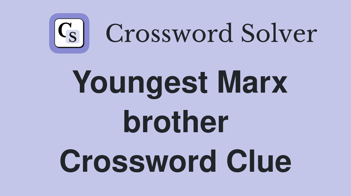 Youngest Marx brother Crossword Clue
