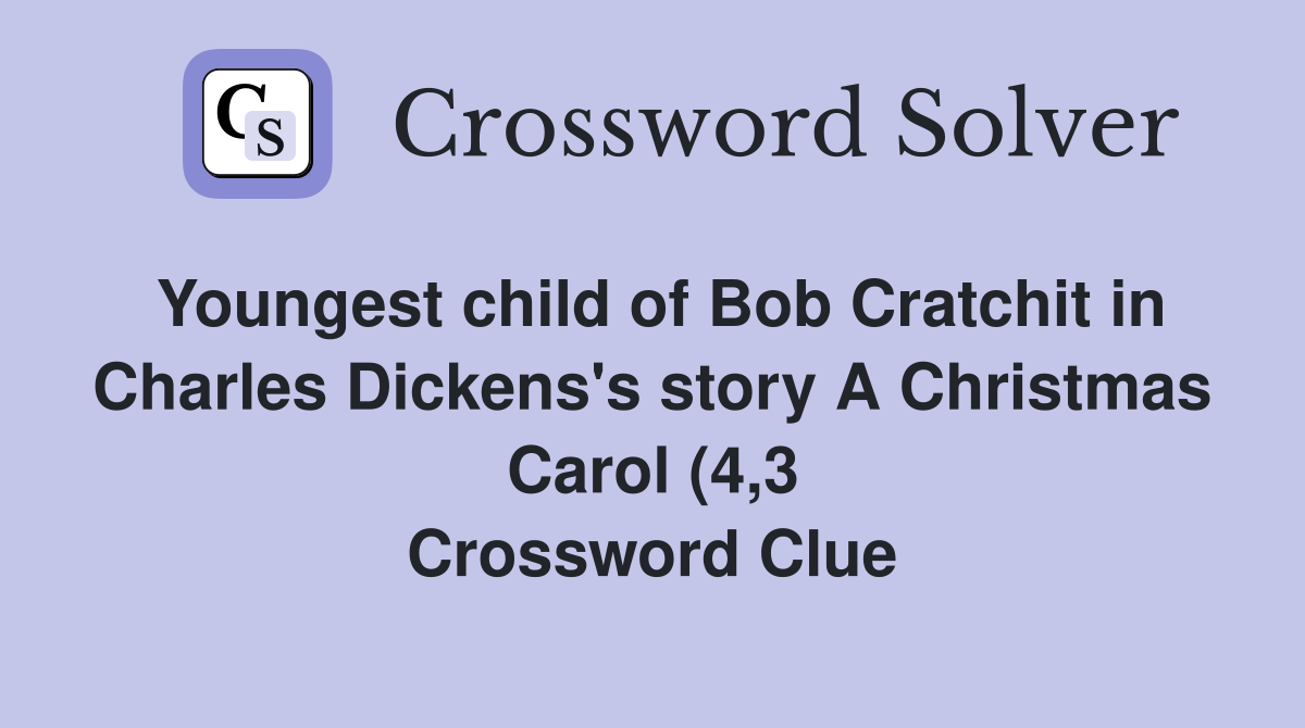 Youngest child of Bob Cratchit in Charles Dickens #39 s story A Christmas Youngest child of Bob Cratchit in Charles Dickens #39 s story A Christmas