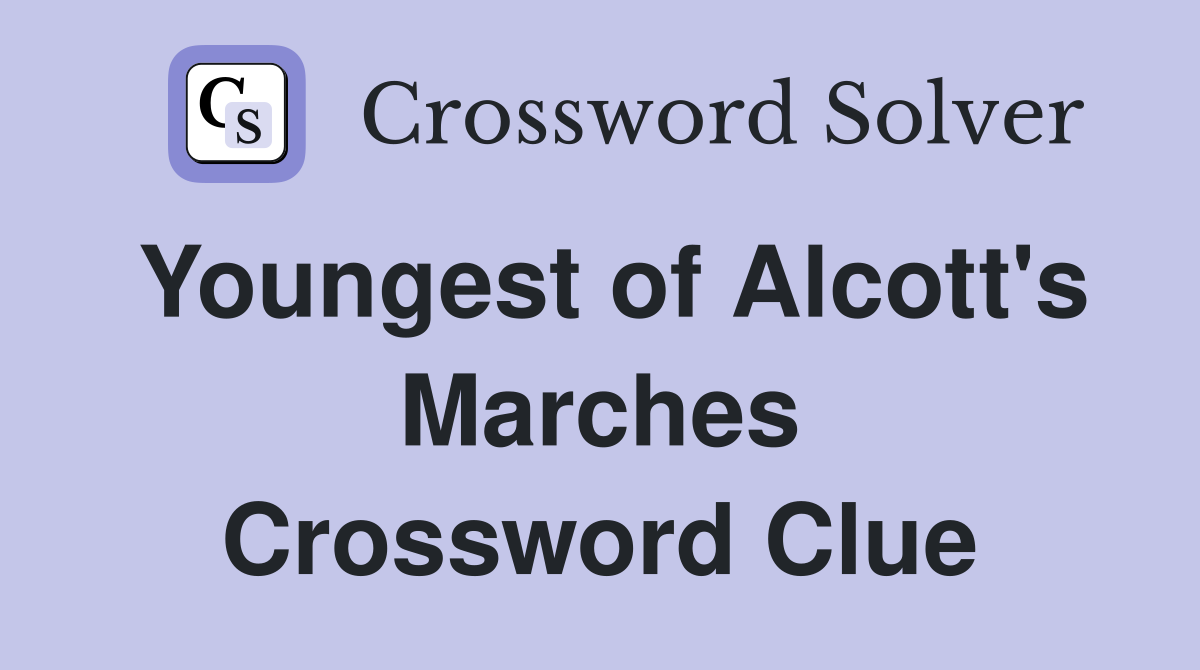 Youngest of Alcott's Marches Crossword Clue