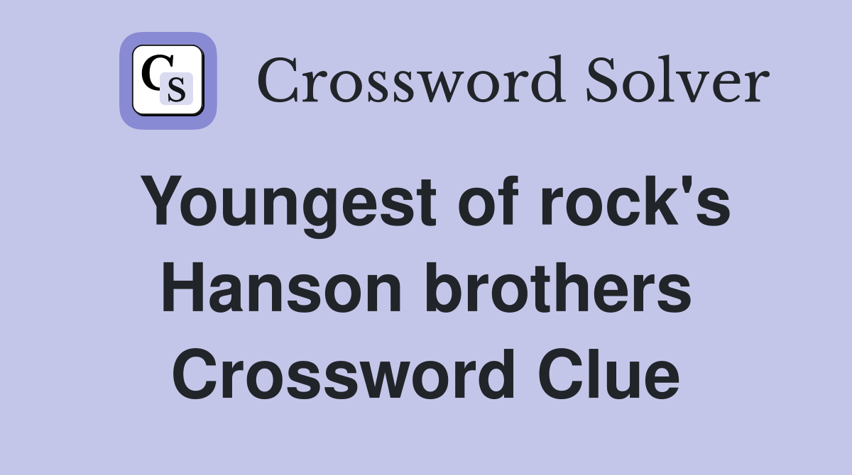 Youngest of rock's Hanson brothers Crossword Clue
