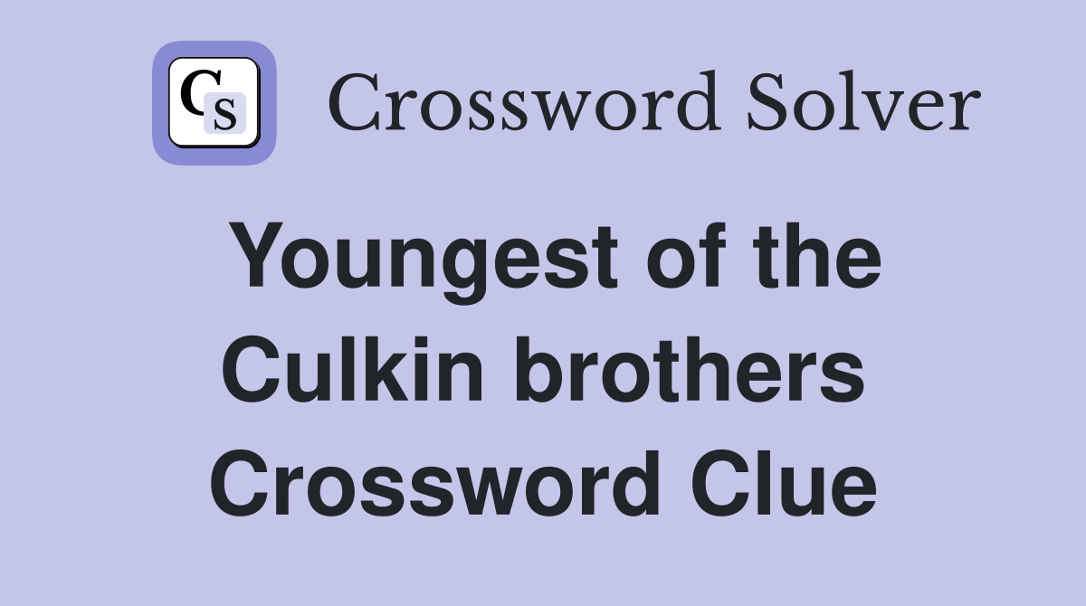Youngest of the Culkin brothers Crossword Clue