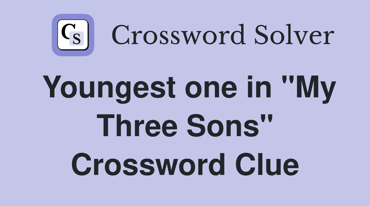 Youngest one in "My Three Sons" Crossword Clue