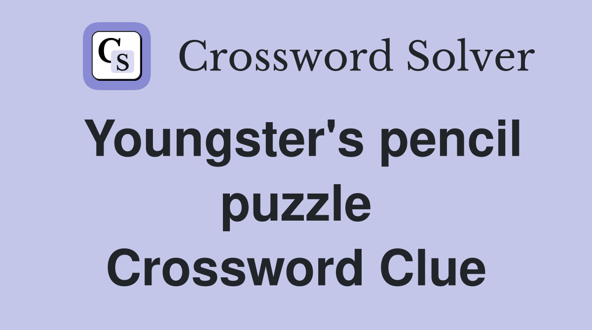 Youngster's pencil puzzle Crossword Clue