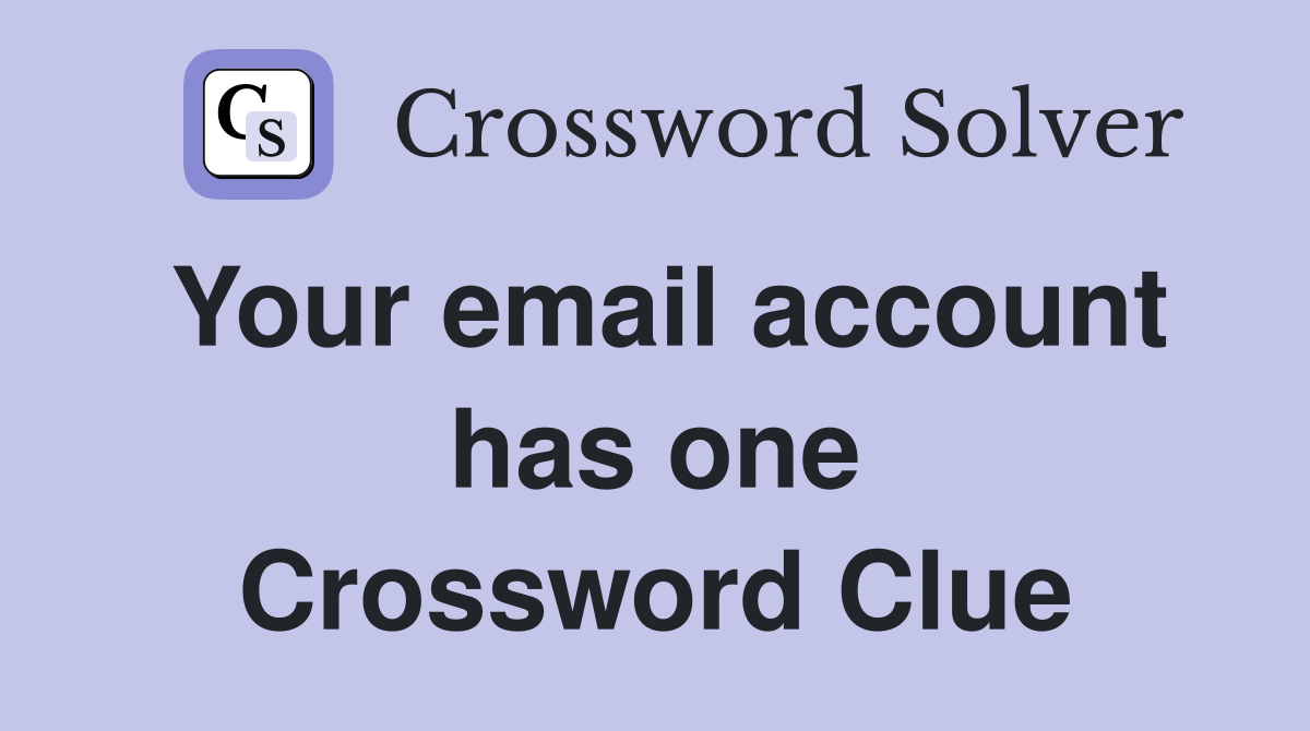 Your email account has one Crossword Clue