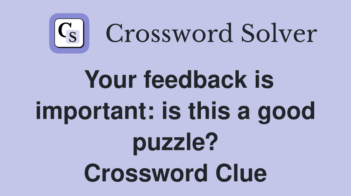Your feedback is important: is this a good puzzle? Crossword Clue