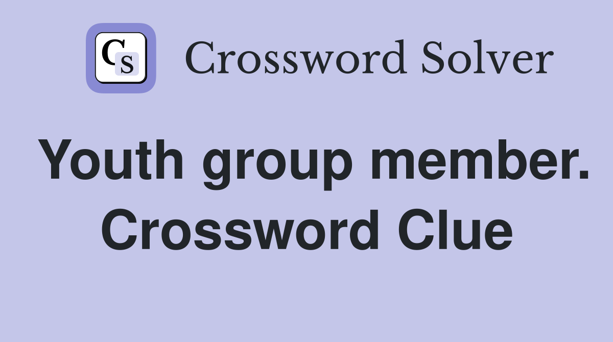 Youth group member. Crossword Clue