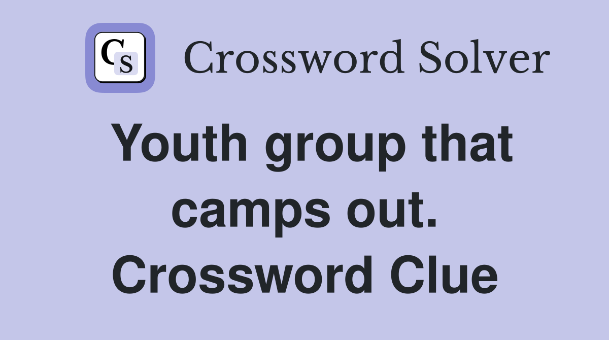 Youth group that camps out. Crossword Clue