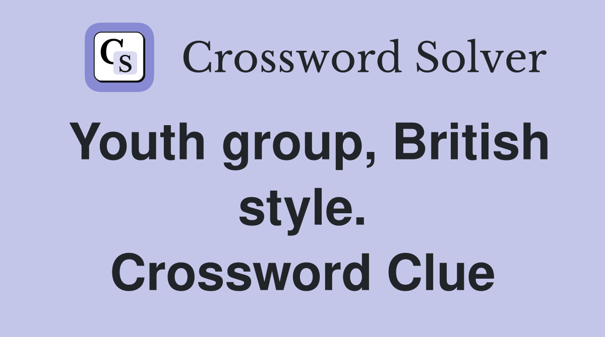 Youth group, British style. Crossword Clue