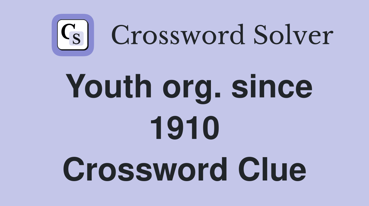 Youth org. since 1910 Crossword Clue