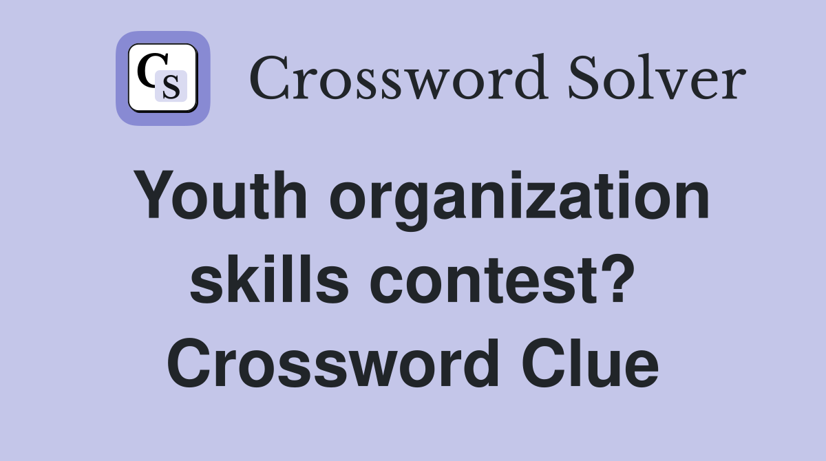 Youth organization skills contest? Crossword Clue