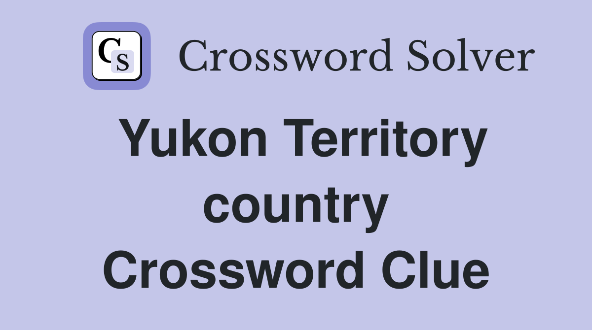 Yukon Territory country Crossword Clue