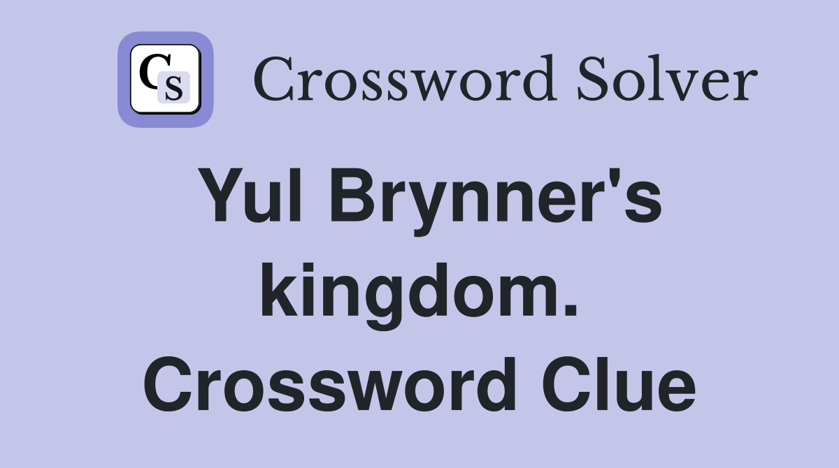 Yul Brynner's kingdom. Crossword Clue
