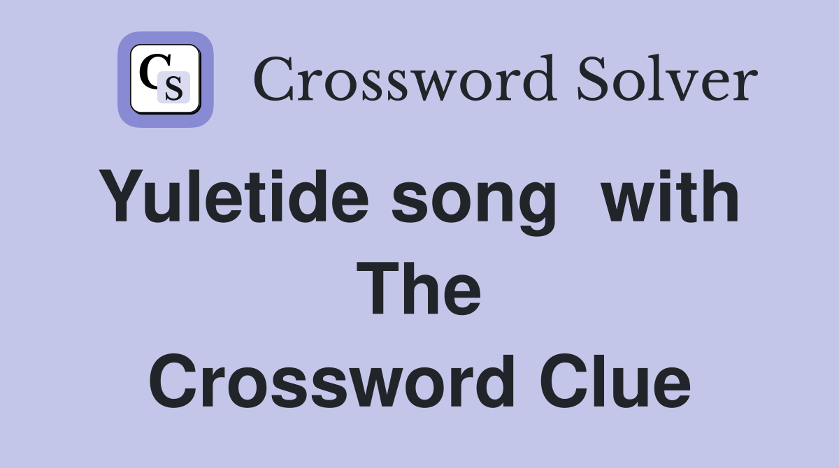 Yuletide song  with  The Crossword Clue