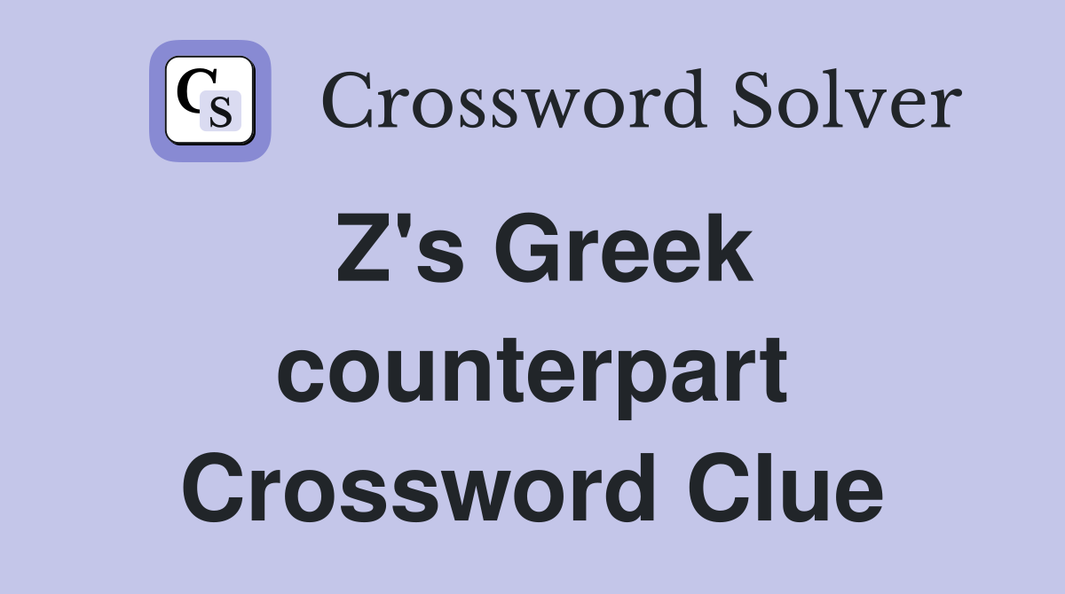 Z's Greek counterpart Crossword Clue