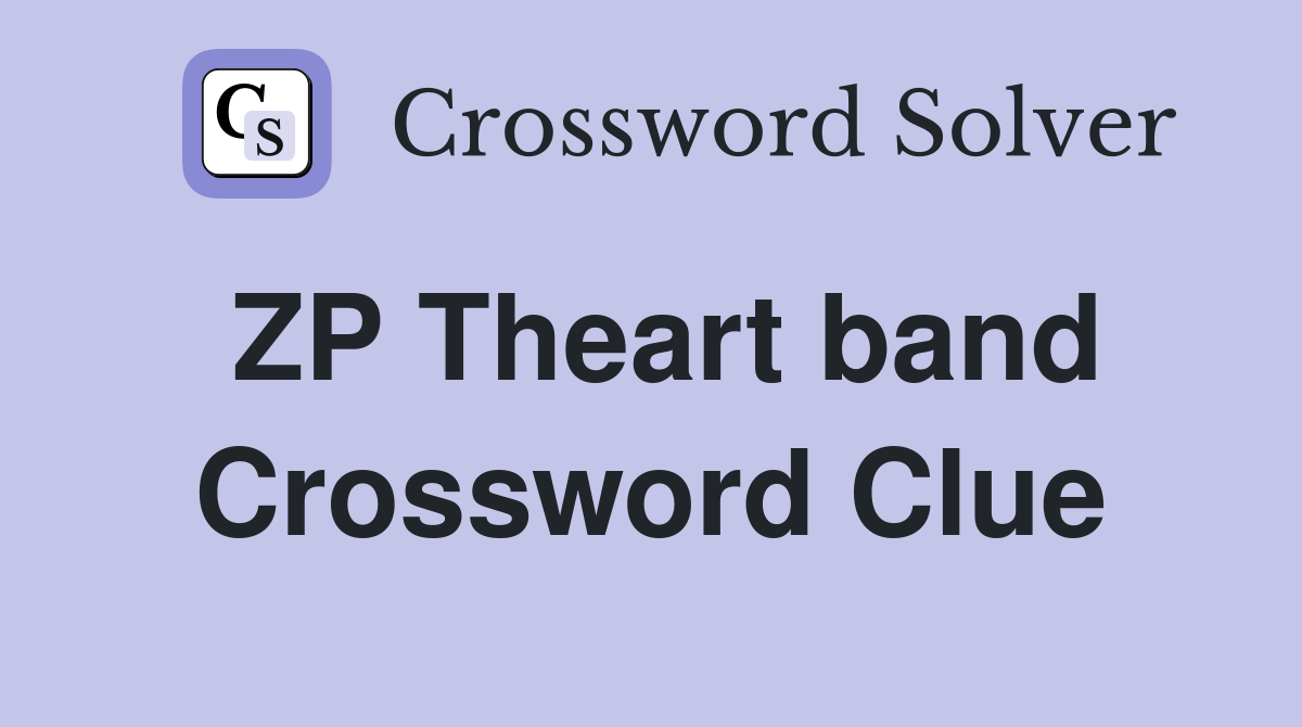 ZP Theart band Crossword Clue