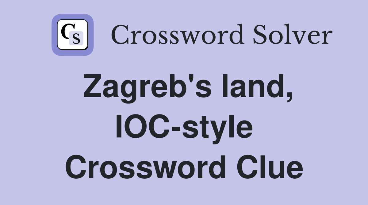 Zagreb's land, IOC-style Crossword Clue