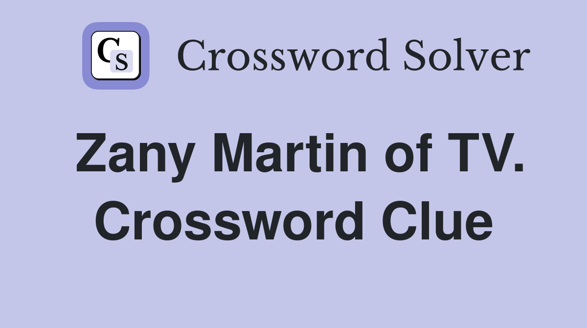 Zany Martin of TV. Crossword Clue