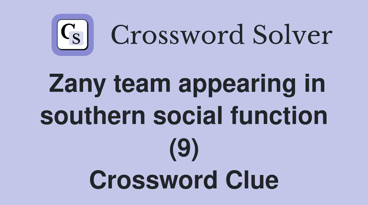 Zany team appearing in southern social function (9) Crossword Clue