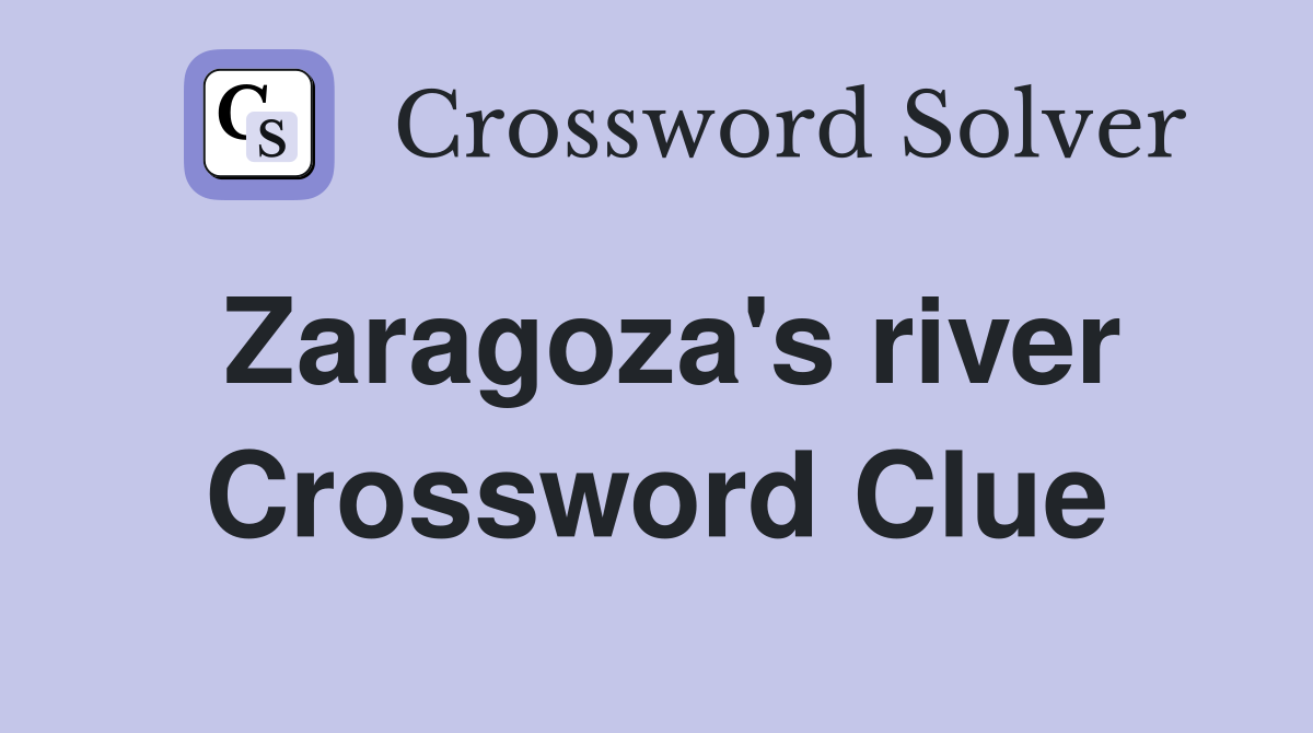 Zaragoza's river Crossword Clue