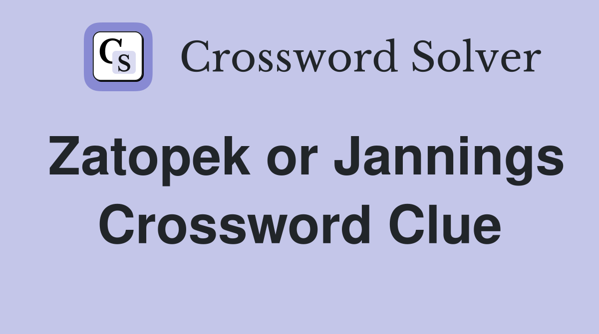 Zatopek or Jannings Crossword Clue