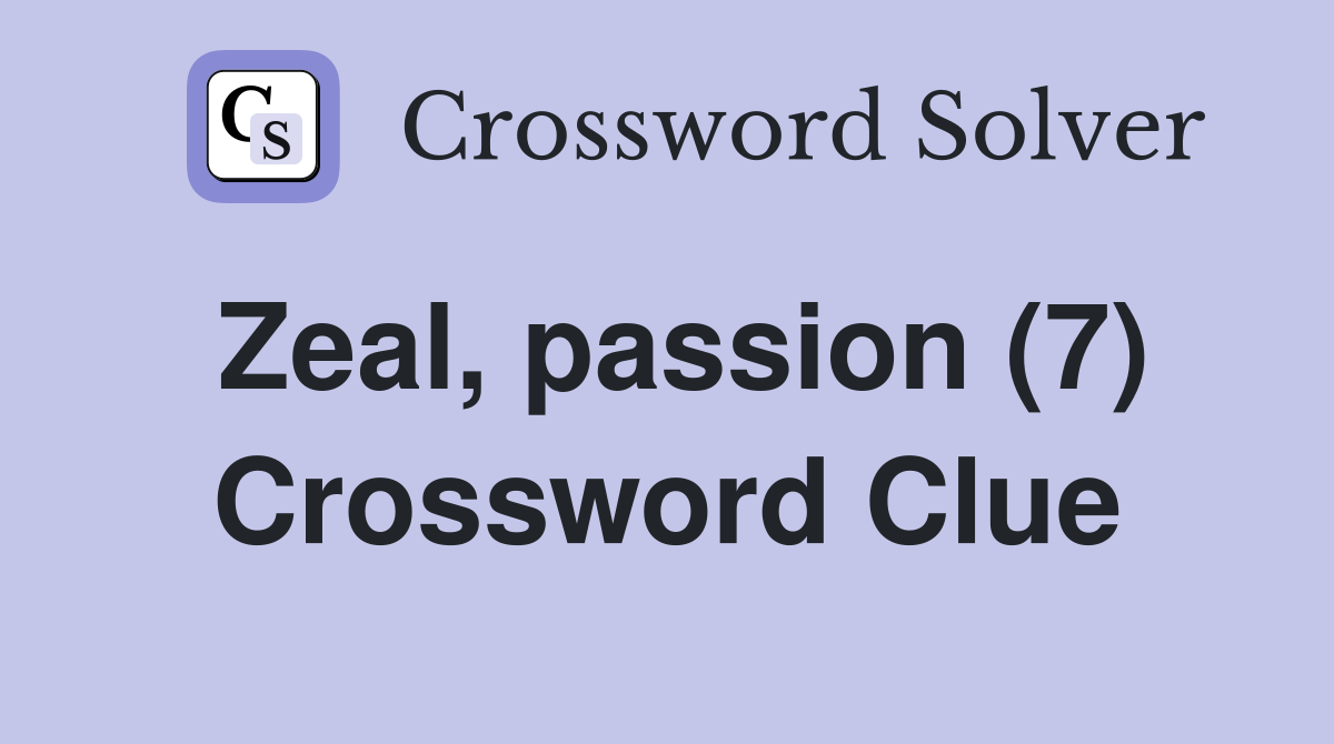 Zeal, passion (7) Crossword Clue