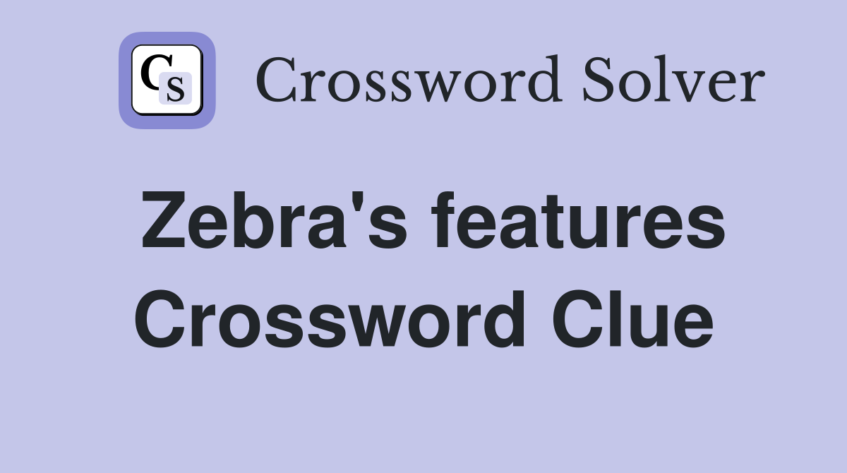 Zebra's features Crossword Clue