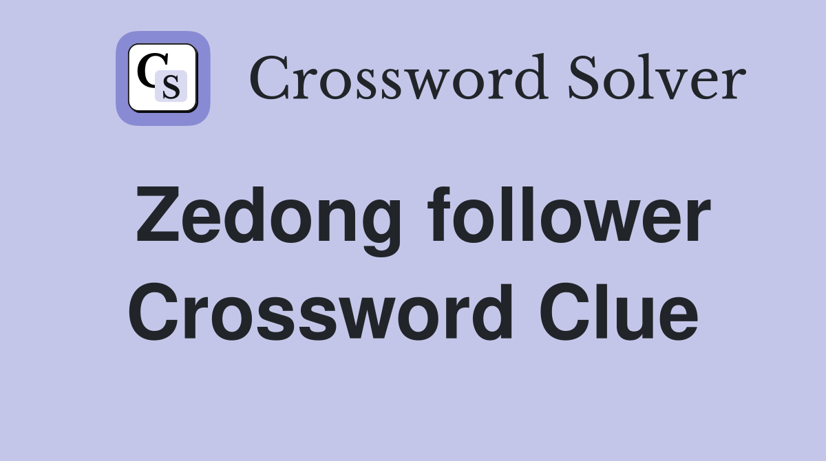 Zedong follower Crossword Clue