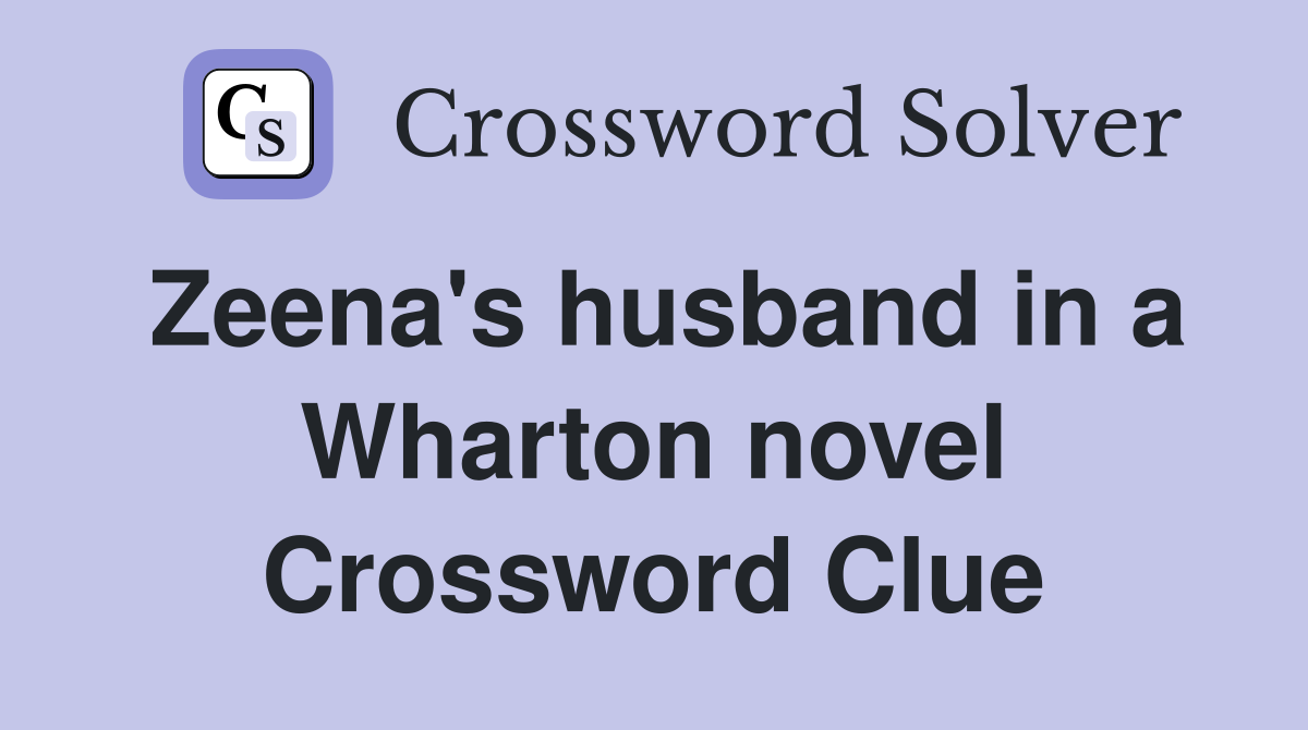 Zeena's husband in a Wharton novel Crossword Clue