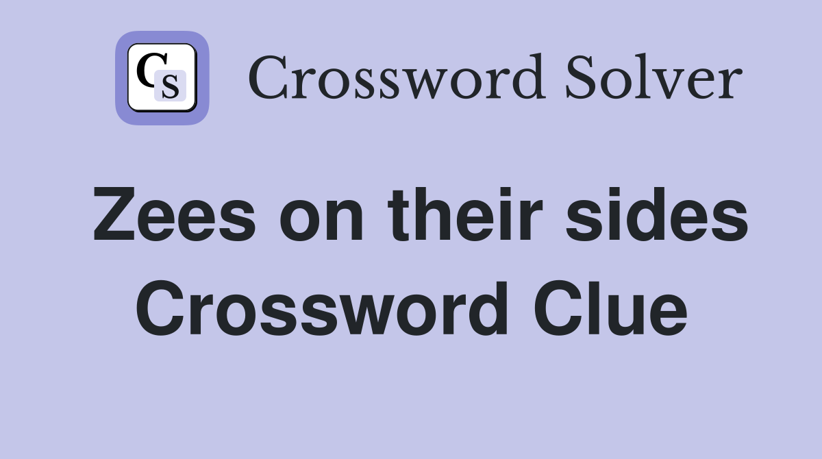 Zees on their sides Crossword Clue