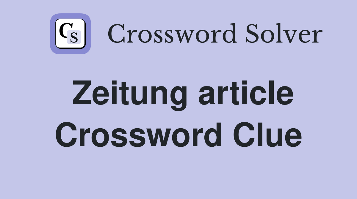 Zeitung article Crossword Clue