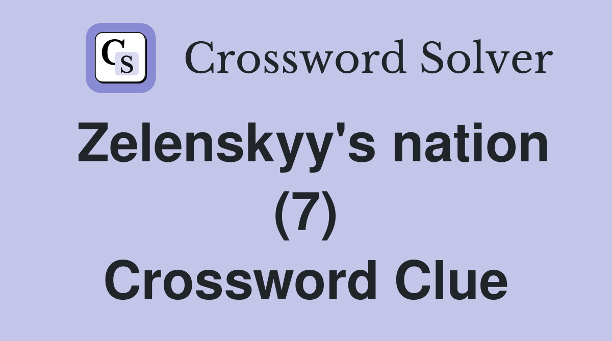 Zelenskyy's nation (7) Crossword Clue