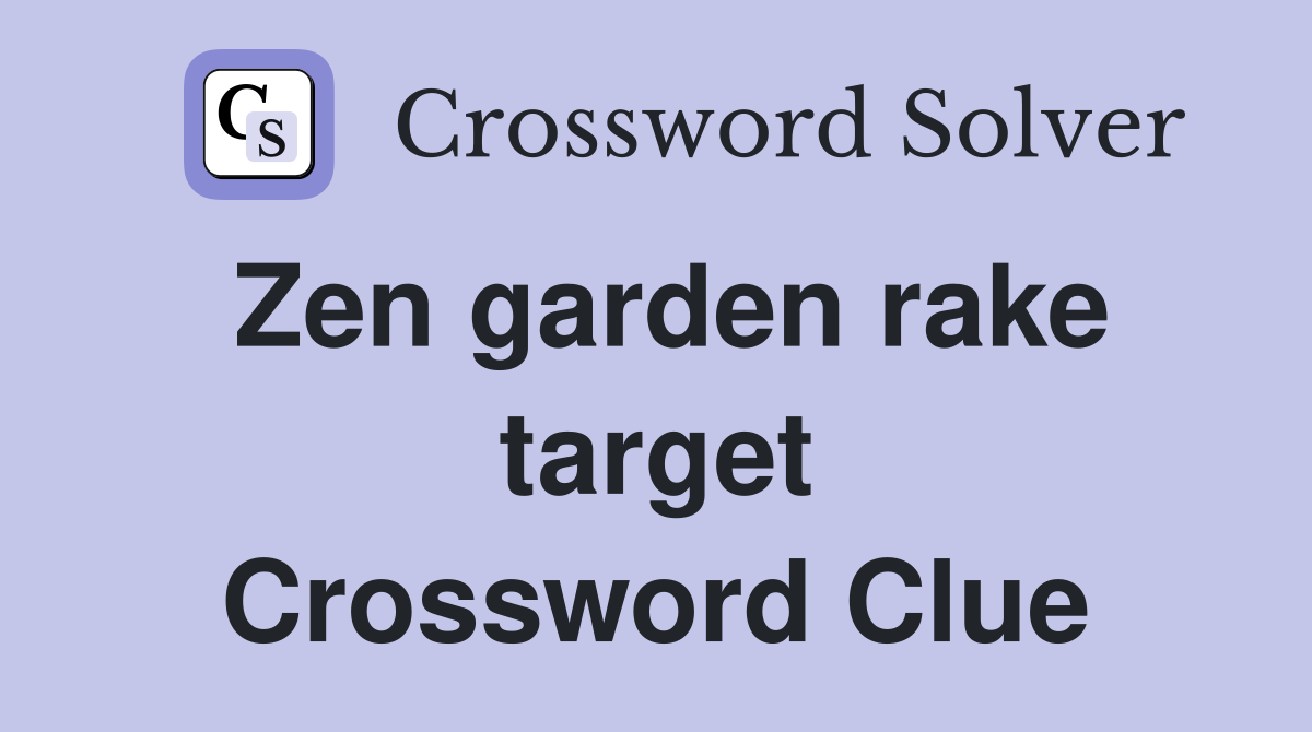 Zen garden rake target Crossword Clue
