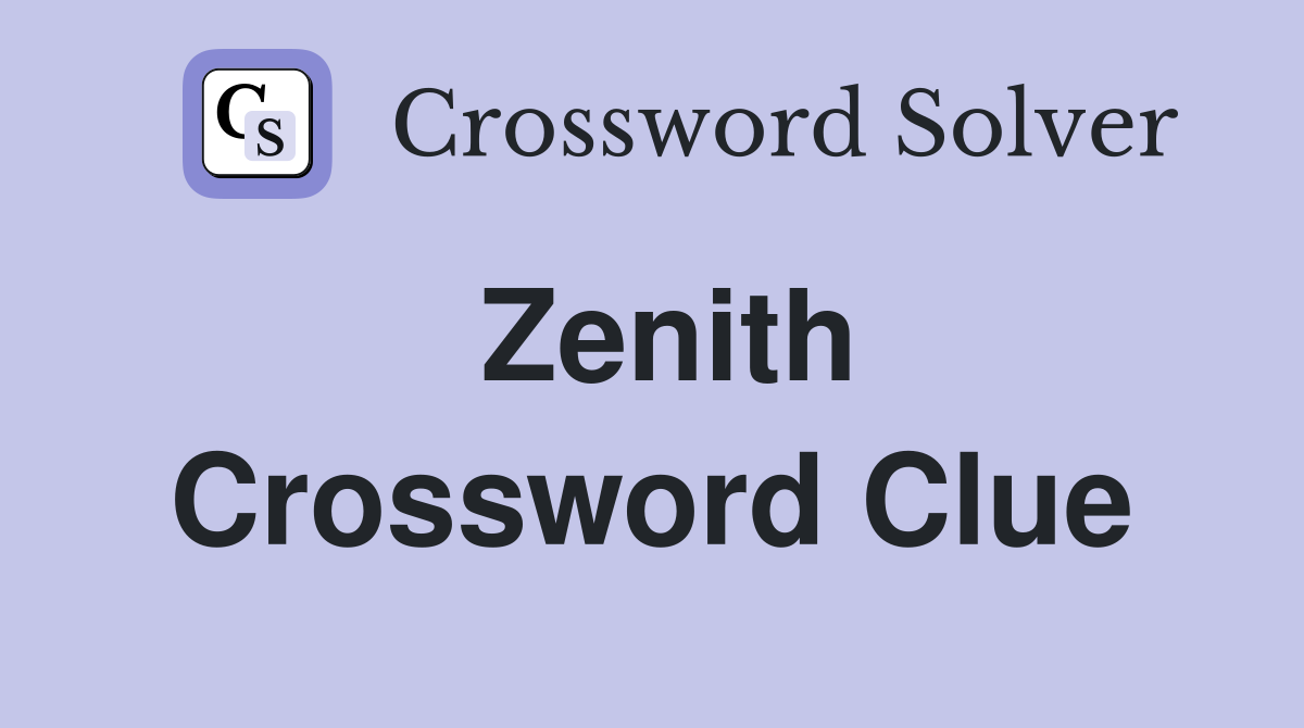 Zenith Crossword Clue