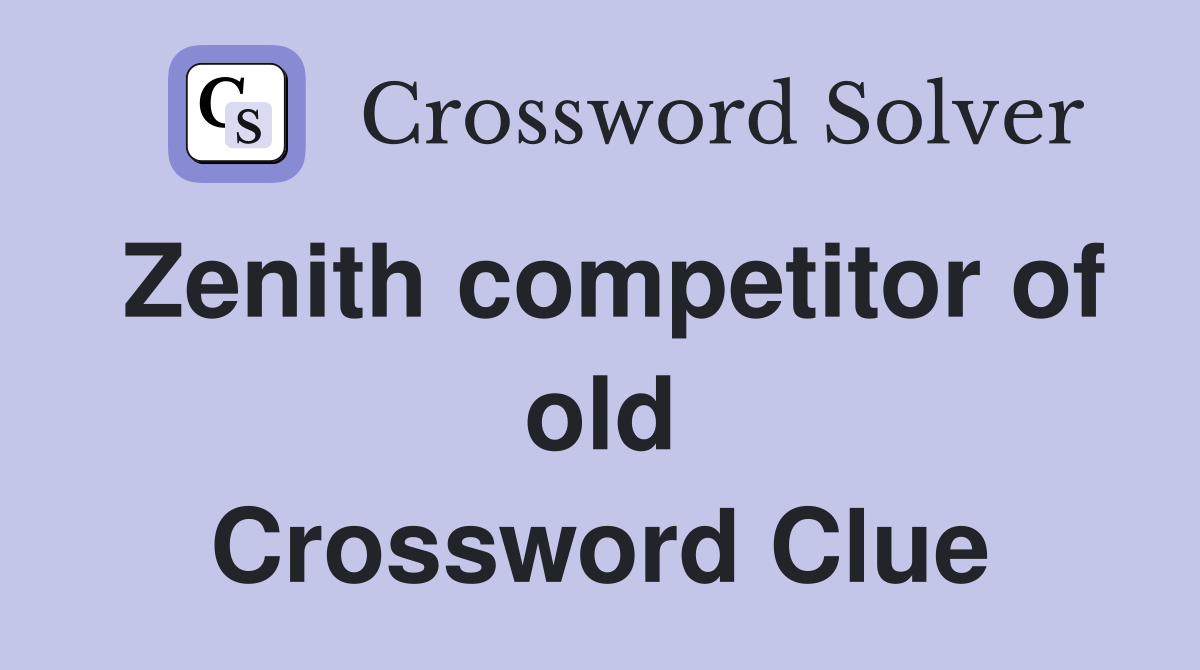 Zenith competitor of old Crossword Clue