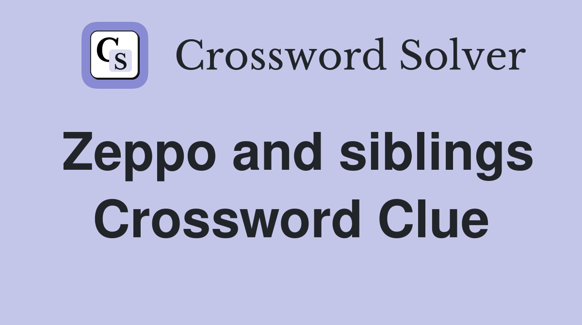 Zeppo and siblings Crossword Clue