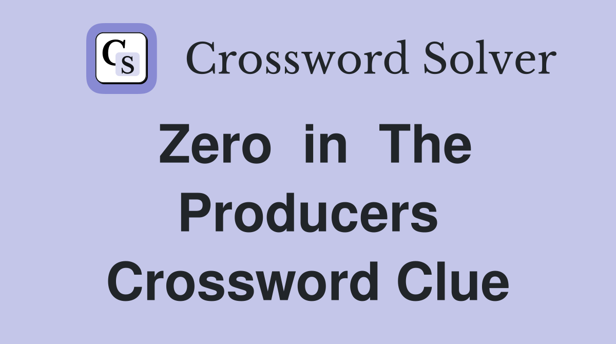 Zero  in  The Producers Crossword Clue