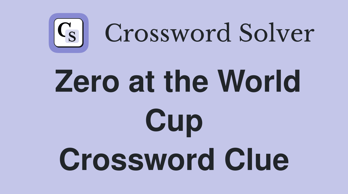 Zero at the World Cup Crossword Clue