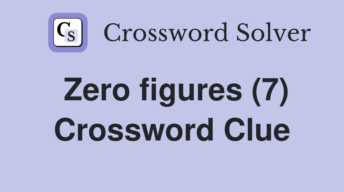 Zero figures (7) Crossword Clue