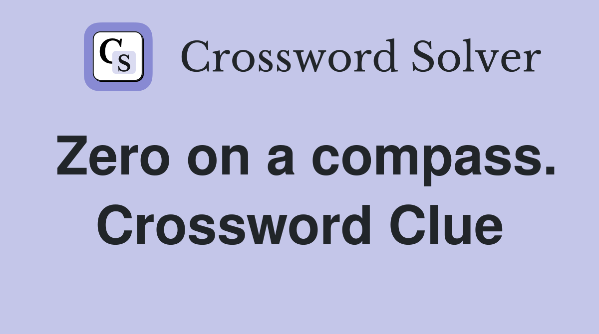 Zero on a compass. Crossword Clue