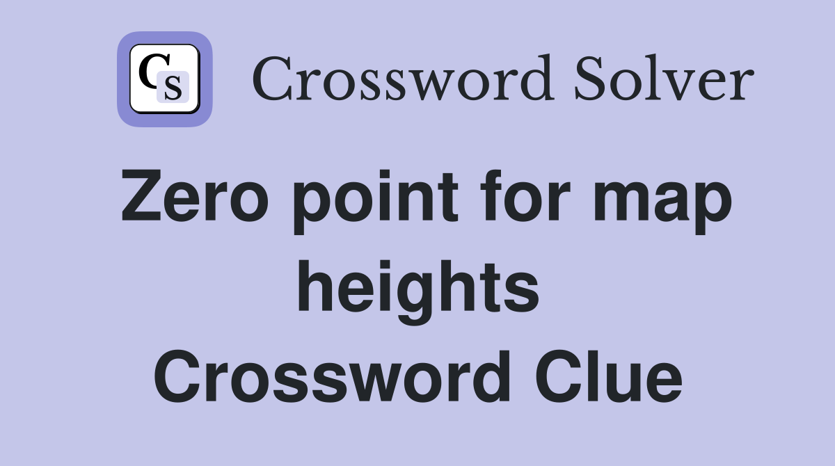 Zero point for map heights Crossword Clue