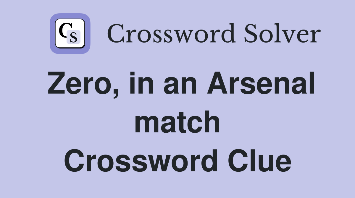 Zero, in an Arsenal match Crossword Clue