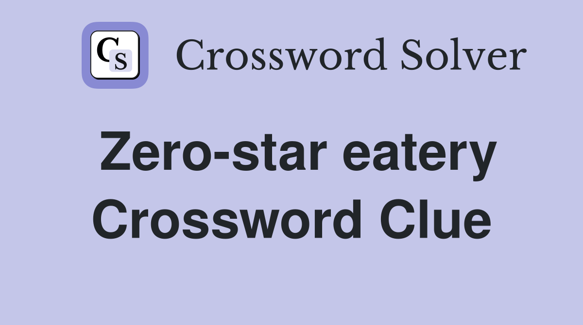 Zero-star eatery Crossword Clue