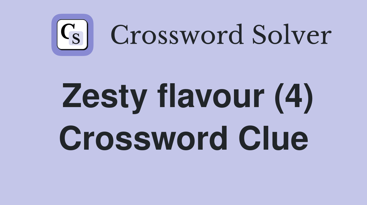 Zesty flavour (4) Crossword Clue