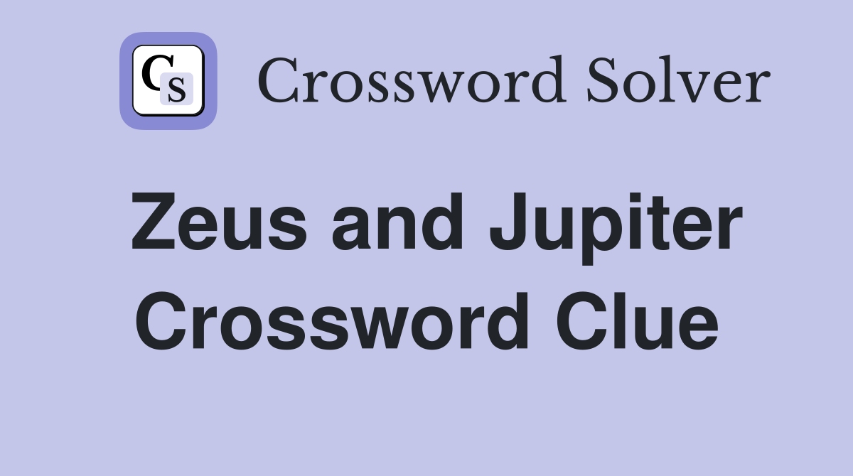 Zeus and Jupiter Crossword Clue